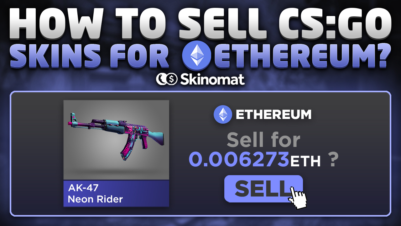 How to Sell CSGO Skins for Ethereum