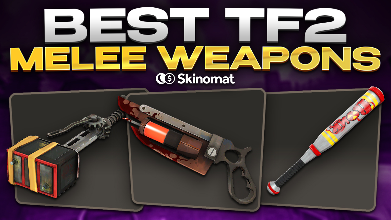 Best TF2 Melee Weapons