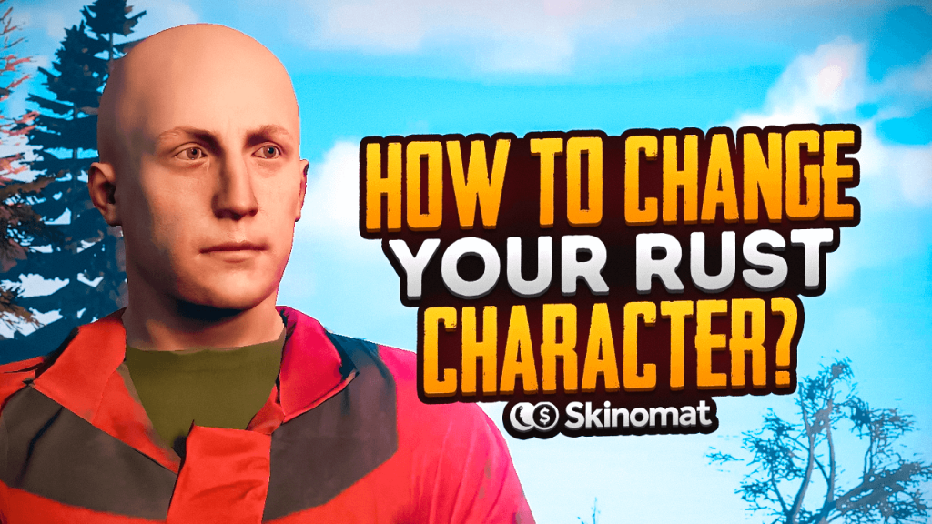 How To Change Rust Character? - Skinomat.com