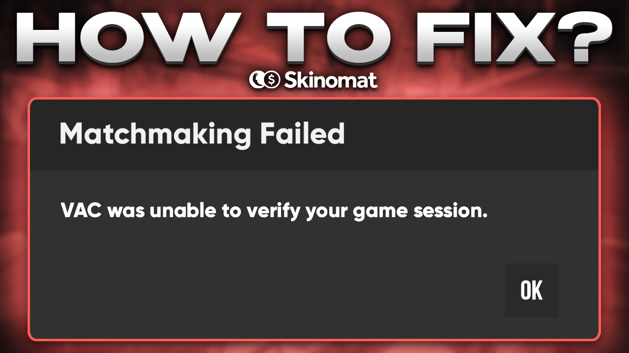 How to fix VAC was unable to verify your game session