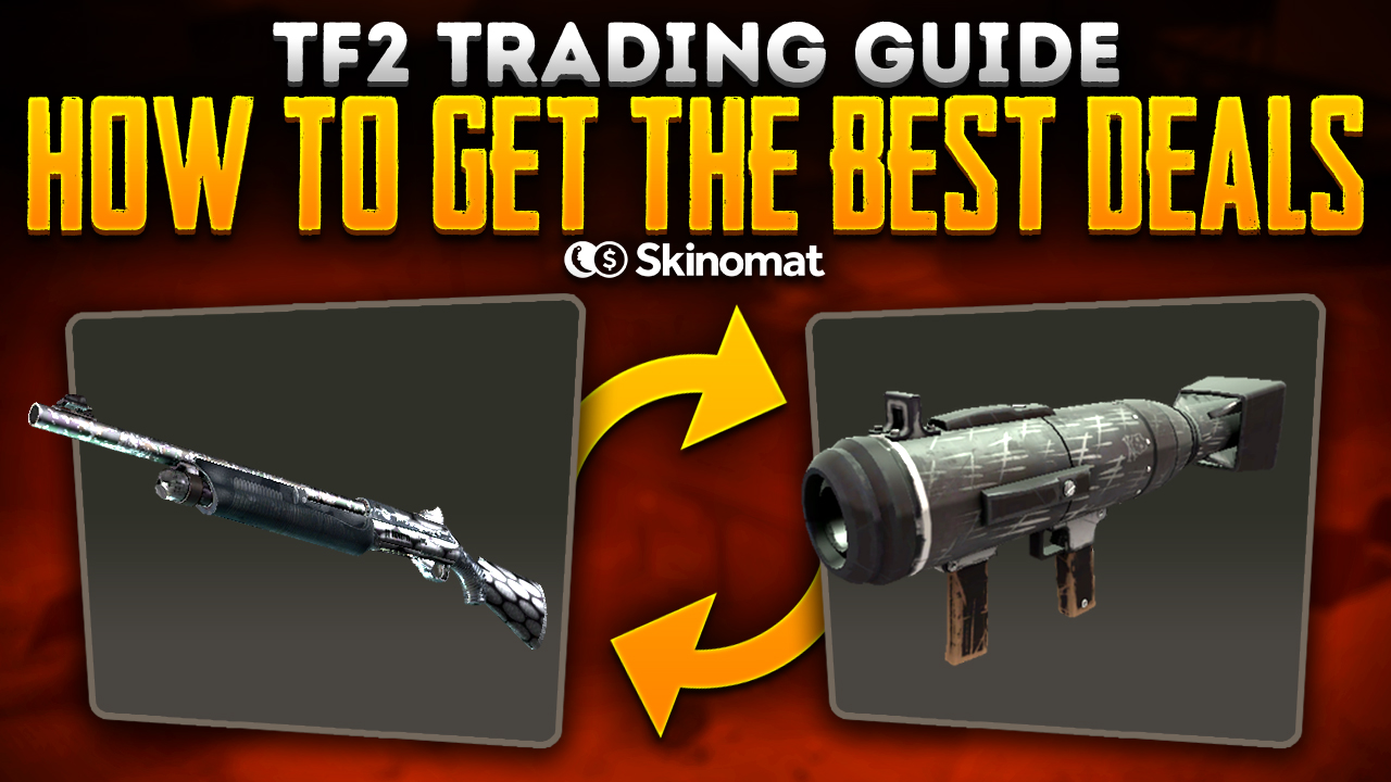 TF2 Trading Guide: How To Get The Best Deals